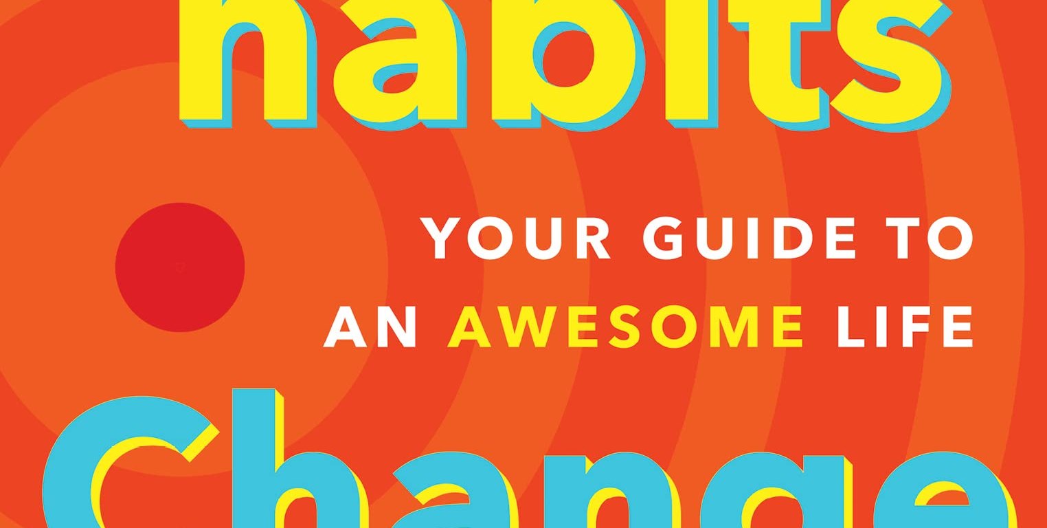 Change Your Habits Change Your Life Your Guide to an Awesome Life by Ashdin Doctor