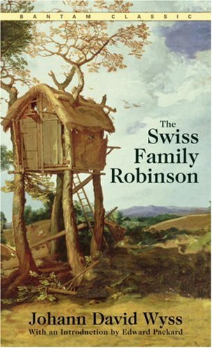 The Swiss Family Robinson (Bantam Classics) by Johann David Wyss