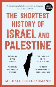 book cover of THE SHORTEST HISTORY OF ISRAEL AND PALESTINE BY MICHAEL SCOTT-BAUMANN