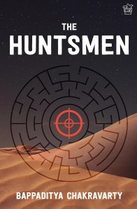 BOOK COVER OF the huntsmen by Bappaditya Chakravarty