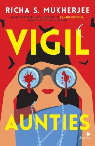 vigil aunties by Richa S. Mukherjee