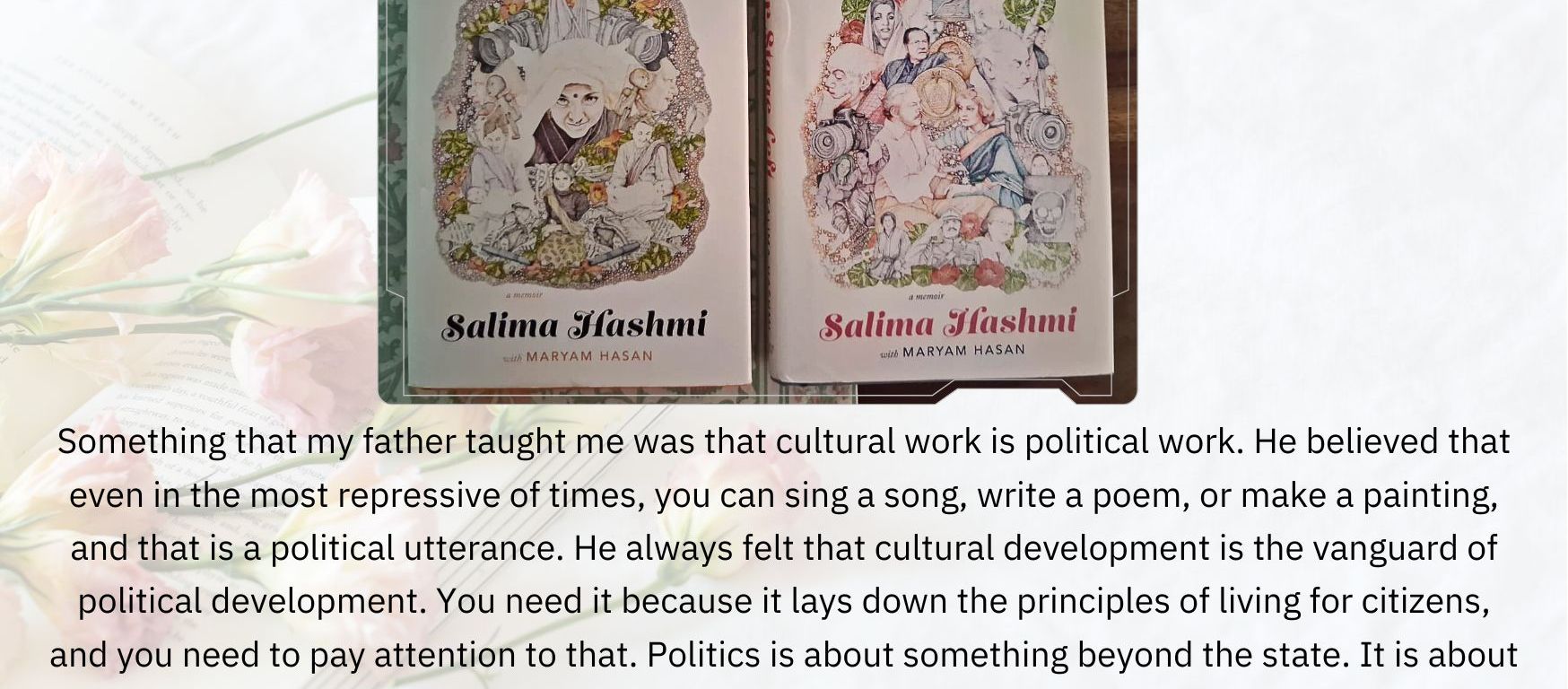quotes from Salima Hashmi’s two-volume memoir, Waiting in the Wings and Enter Stage Left