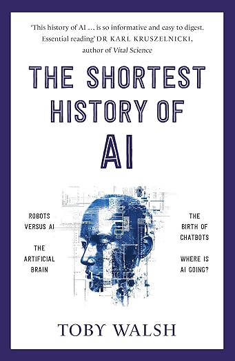 The Shortest History of AI by Toby Walsh