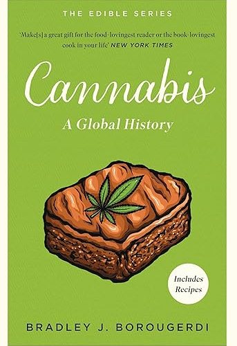 Book cover of Cannabis A Global History (Edible) by Bradley J. Borougerdi