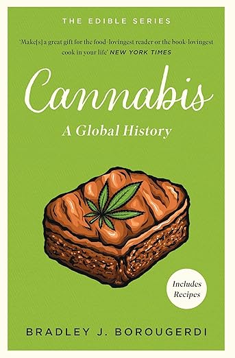 Book cover of Cannabis A Global History (Edible) by Bradley J. Borougerdi