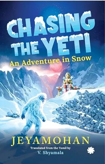chasing the yeti an adventure in snow by jeyamohan book cover