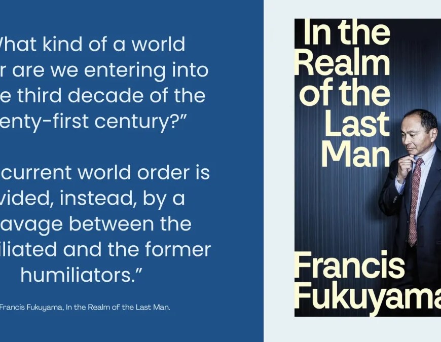 francis-fukuyama-in-the-realm-of-the-last-man-book-review