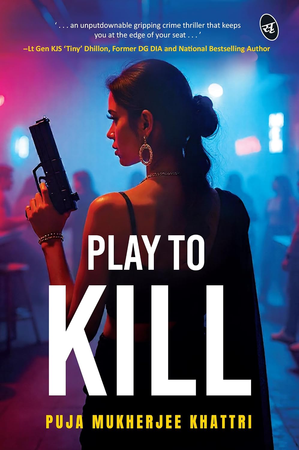 Play To Kill by Puja Mukherjee Khattri